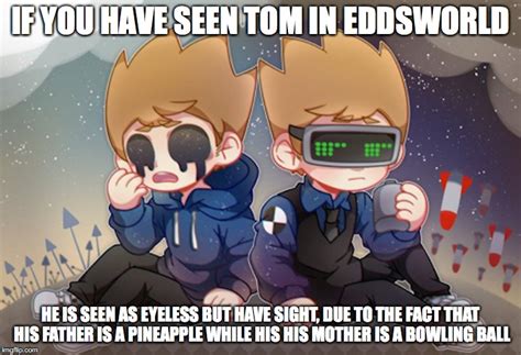 Eddsworld Tom - Imgflip