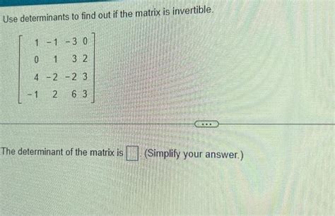 Solved Use determinants to find out if the matrix is | Chegg.com