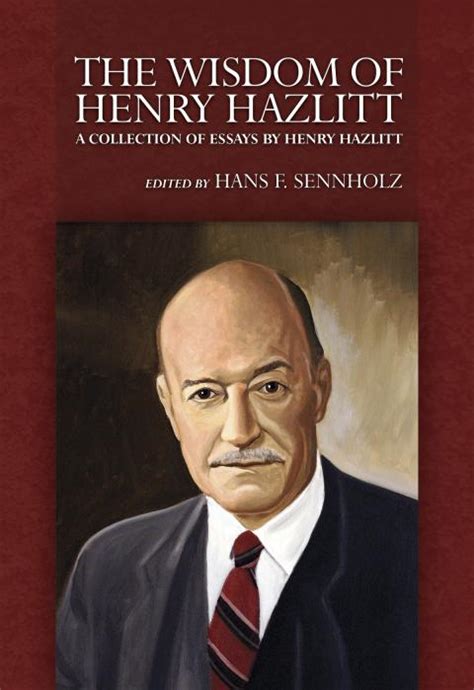 The Wisdom of Henry Hazlitt | Mises Institute