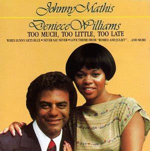 Deniece Williams, Johnny Mathis - Too Much, Too Little, Too Late - Amazon.com Music