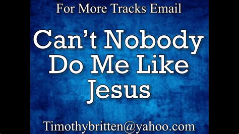 Can’t Nobody Do Me Like Jesus Instrumental - YouTube