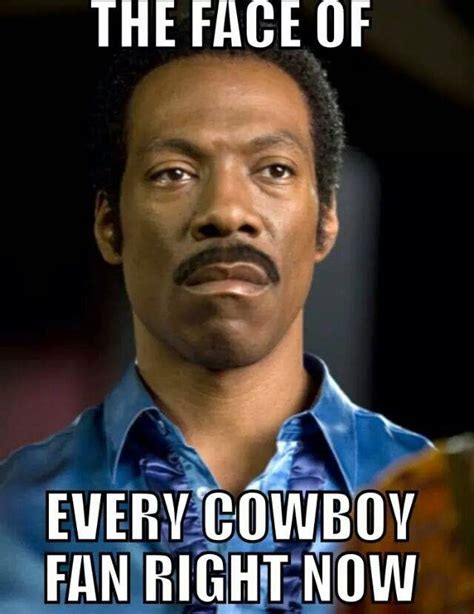 22 Meme Internet: the face of every cowboy fan right now - #cowboyshaters