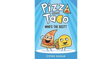 Pizza and Taco: Who's the Best? by Stephen Shaskan