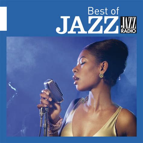 Various Artists - Jazz Radio présente The Best of Jazz : chansons et ...