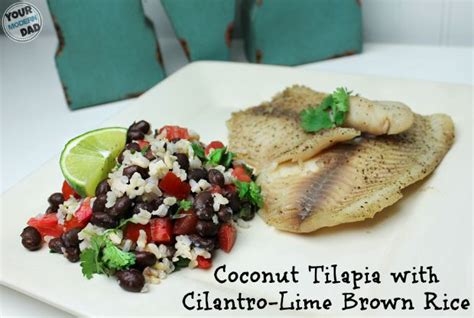 Coconut Tilapia with cilantro lime brown rice - Your Modern Dad