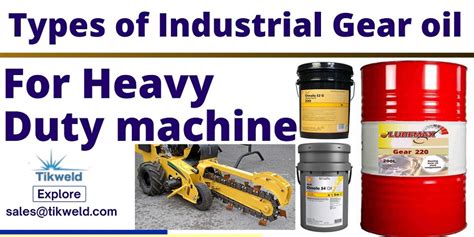 Types of Industrial Gear oil for Heavy duty machine - Tikweld products ...