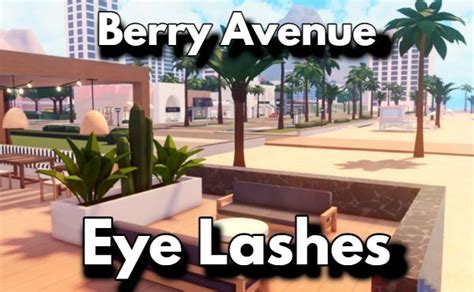 Berry Avenue Eye Lashes Codes - Roblox