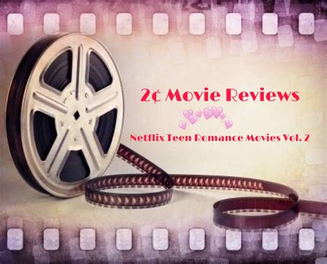 Netflix Teen Romance Movies Vol. 2 – 2¢ Movie Reviews