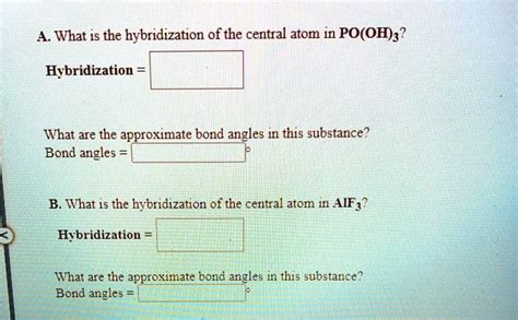 SOLVED: A. What is the hybridization ofthe central atom in PO(OHy Hybridization What are the ...