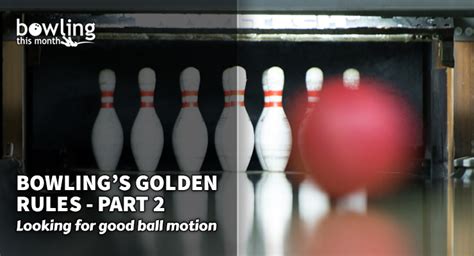 Bowling's Golden Rules - Part 2 | Bowling This Month