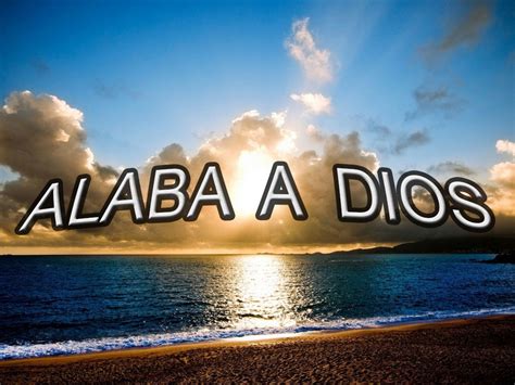 Alaba a Dios