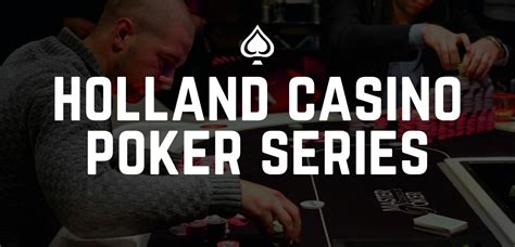 Holland Casino Poker Series | AGENDA en SPEELLOCATIES - ONK Poker