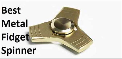 Best Metal Fidget Spinner that you can Buy To Keep Your Hands Busy