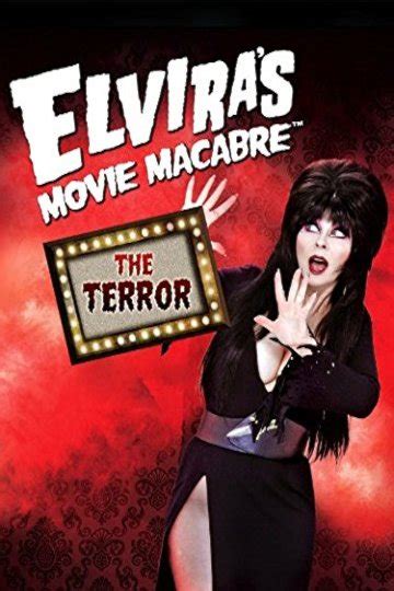 Watch Elvira's Movie Macabre - The Terror Online | 2010 Movie | Yidio