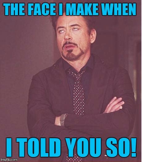 Face You Make Robert Downey Jr Meme - Imgflip