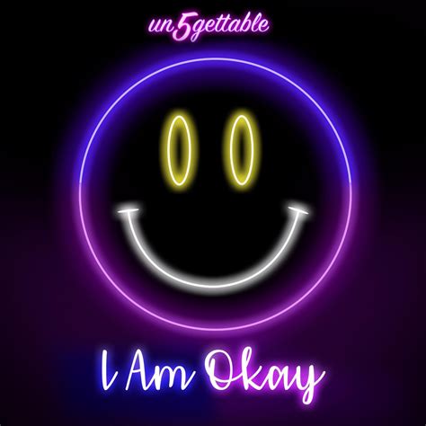 ‎I Am Okay by Un5gettable on Apple Music