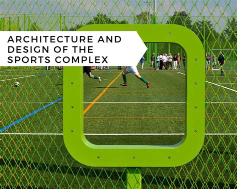 Architecture and Design of The Sports Complex - The Architects Diary