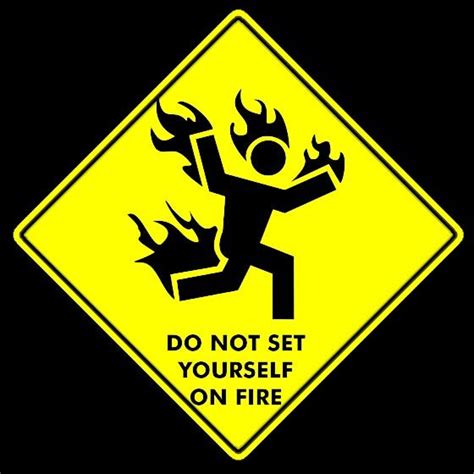 Fire Warning Sign by voodoochild84 on DeviantArt | Funny warning signs ...