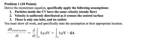 Solved Derive the momentum equation, specifically apply the | Chegg.com