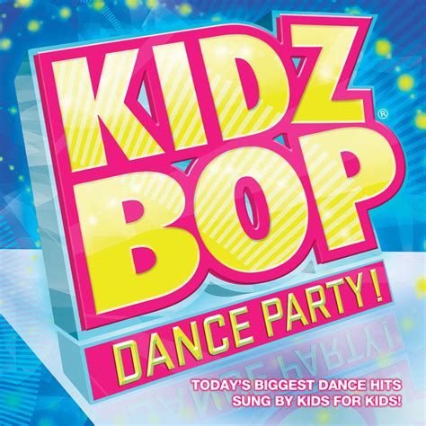 Kidz Bop Kids - Kidz Bop Dance Party! | iHeart