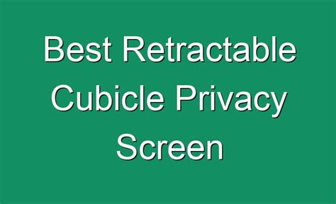 Best Retractable Cubicle Privacy Screen