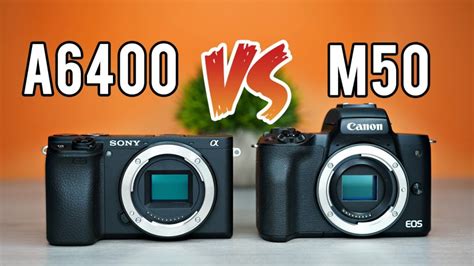 Sony a6400 vs Canon M50: Ultimate Comparison