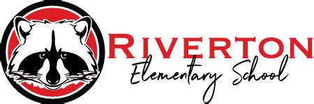 Riverton Elementary – Home of the Raccoons – Building a Community Where Children Thrive.