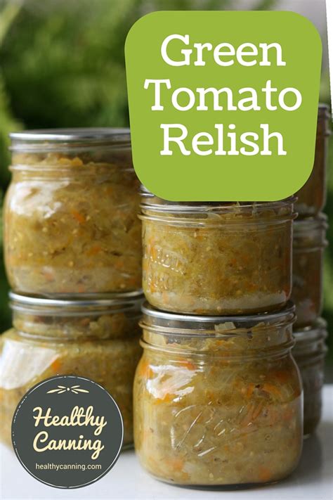 Green Tomato Relish - Healthy Canning