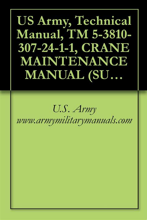 Amazon.com: US Army, Technical Manual, TM 5-3810-307-24-1-1, CRANE MAINTENANCE MANUAL ...