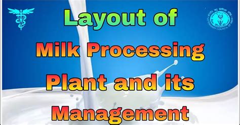 Layout of Milk Processing Plant and its Management.