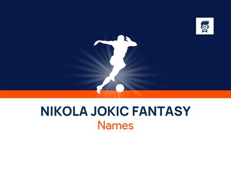 List Of Nikola Jokic Fantasy Names Ideas (Generator) - BrandBoy