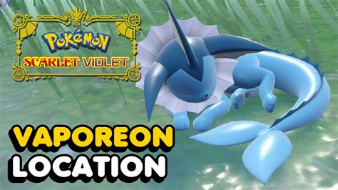 Pokemon Scarlet And Violet - Vaporeon Location - YouTube