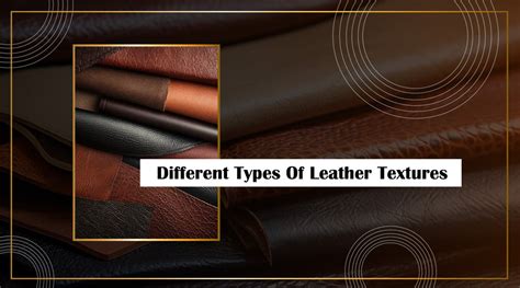 Different Types Of Leather Textures – A Comprehensive Understanding