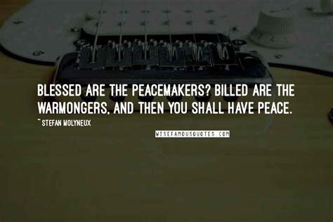 Stefan Molyneux Quotes: Blessed are the peacemakers? Billed are the ...