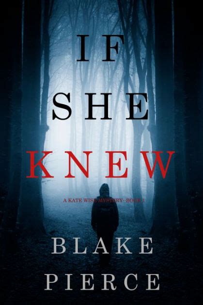 If She Knew (A Kate Wise Mystery-Book 1) by Blake Pierce, Paperback | Barnes & Noble®