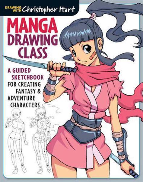 Manga Drawing Class: A Guided Sketchbook for Creating Fantasy & Adventure Charac 9781936096879 ...