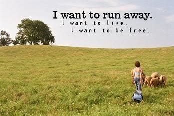 Quotes About Wanting To Run Away. QuotesGram