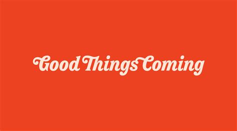 [100+] Good Things Are Coming Wallpapers | Wallpapers.com