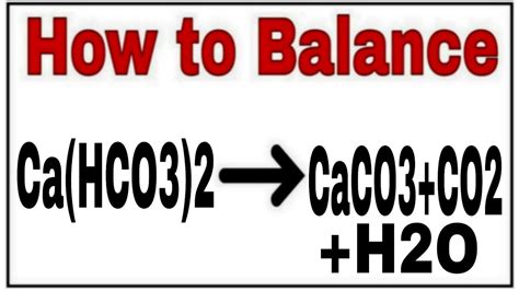 How to balance (HCO3)2=CaCO3+CO2+H2O|Chemical equation Ca(HCO3)2=CaCO3+CO2+H2O|Ca(HCO3)2= - YouTube