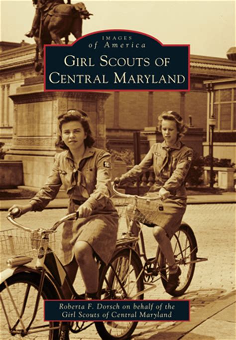 Girl Scouts of Central Maryland by Roberta F. Dorsch on behalf of the Girl Scouts of Central ...