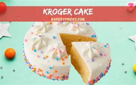 Kroger Cakes Menu, Prices & How To Order?