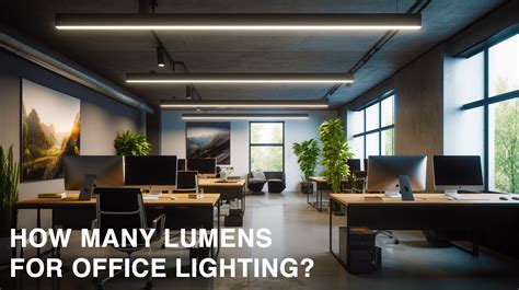 How Many Lumens For Office Lighting? | Modern.Place