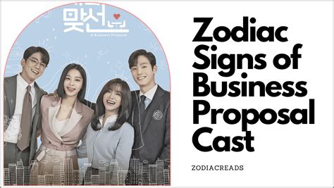 Zodiac signs of Business Proposal Cast - ZodiacReads