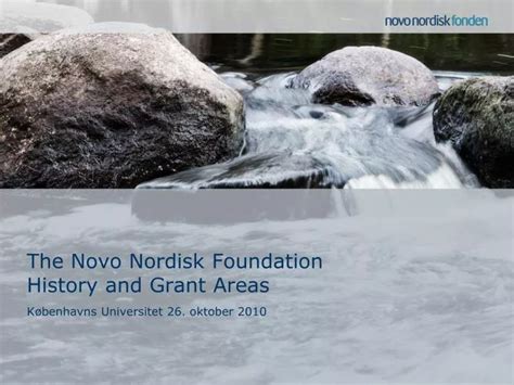 PPT - The Novo Nordisk Foundation History and Grant Areas PowerPoint ...