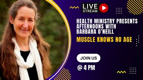 Health Ministry Presents Afternoons With Barbara O’Neill. “Muscle Knows ...