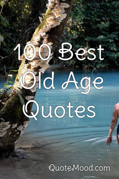 100 Most Inspiring Old Age Quotes | Old age quotes, Aging quotes, Old age