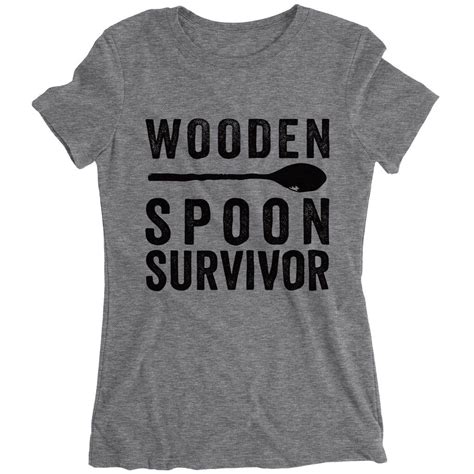 Wooden Spoon Survivor | Wooden spoon survivor, Funny tshirts, Funny shirts