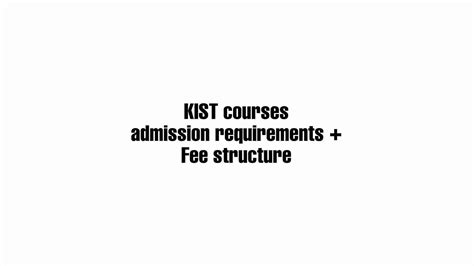 All KIST courses, entry requirements, and Fee structure