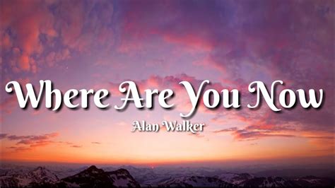 Where Are You Now[Faded] -Alan Walker(lyrics) - YouTube