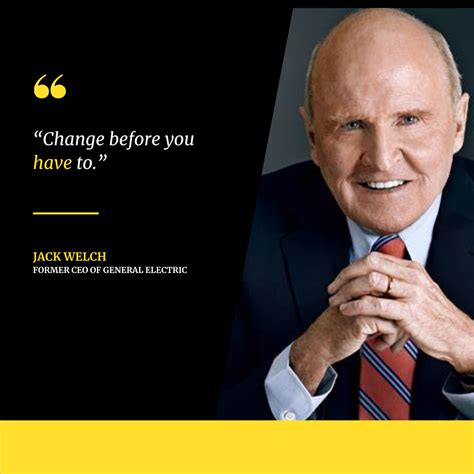 Jack Welch | Jack welch, Welch, Meaningful quotes